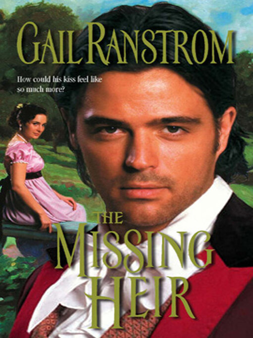 Title details for The Missing Heir by Gail Ranstrom - Available